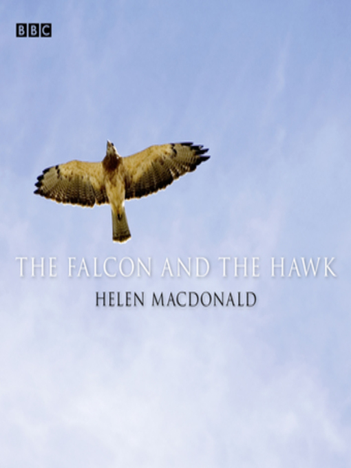 Title details for The Falcon and the Hawk by Helen Macdonald - Available